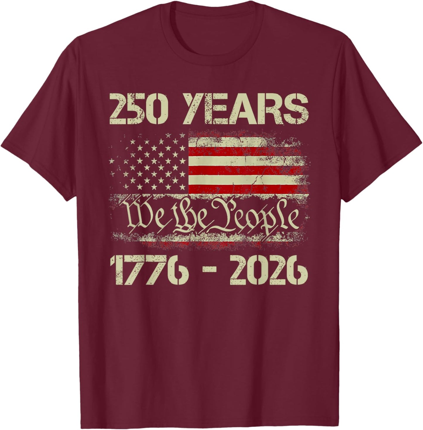 250 Years 1776-2026 250th Birthday USA Patriotic 4th of July T-Shirt - T-Shirt | Maroon