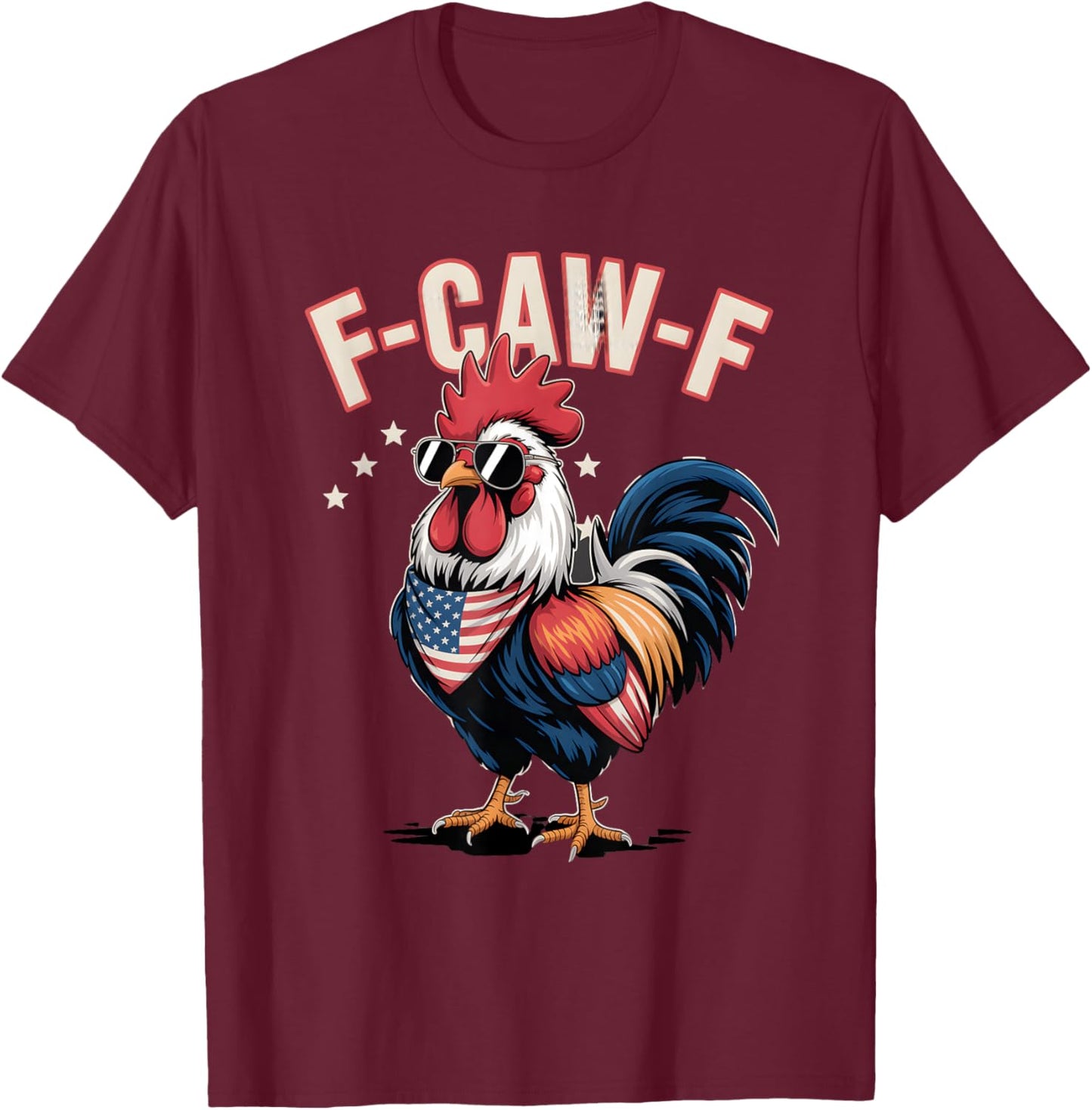 F-Caw-F Patriotic Rooster USA Flag T-Shirt - T-Shirt | Maroon