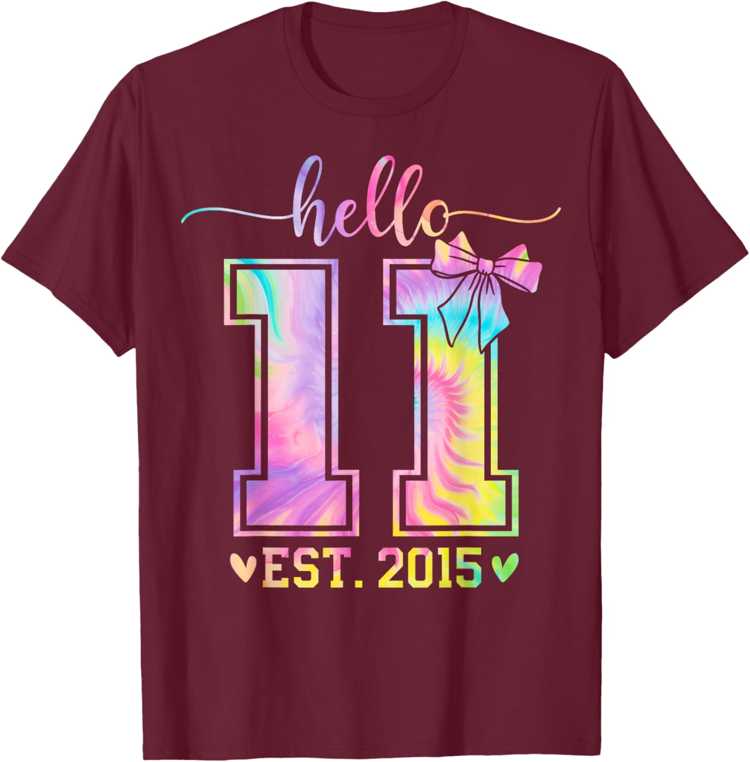Hello Eleven EST 2015 11th Birthday Coquette 11 Year Girl T-Shirt - T-Shirt | Maroon