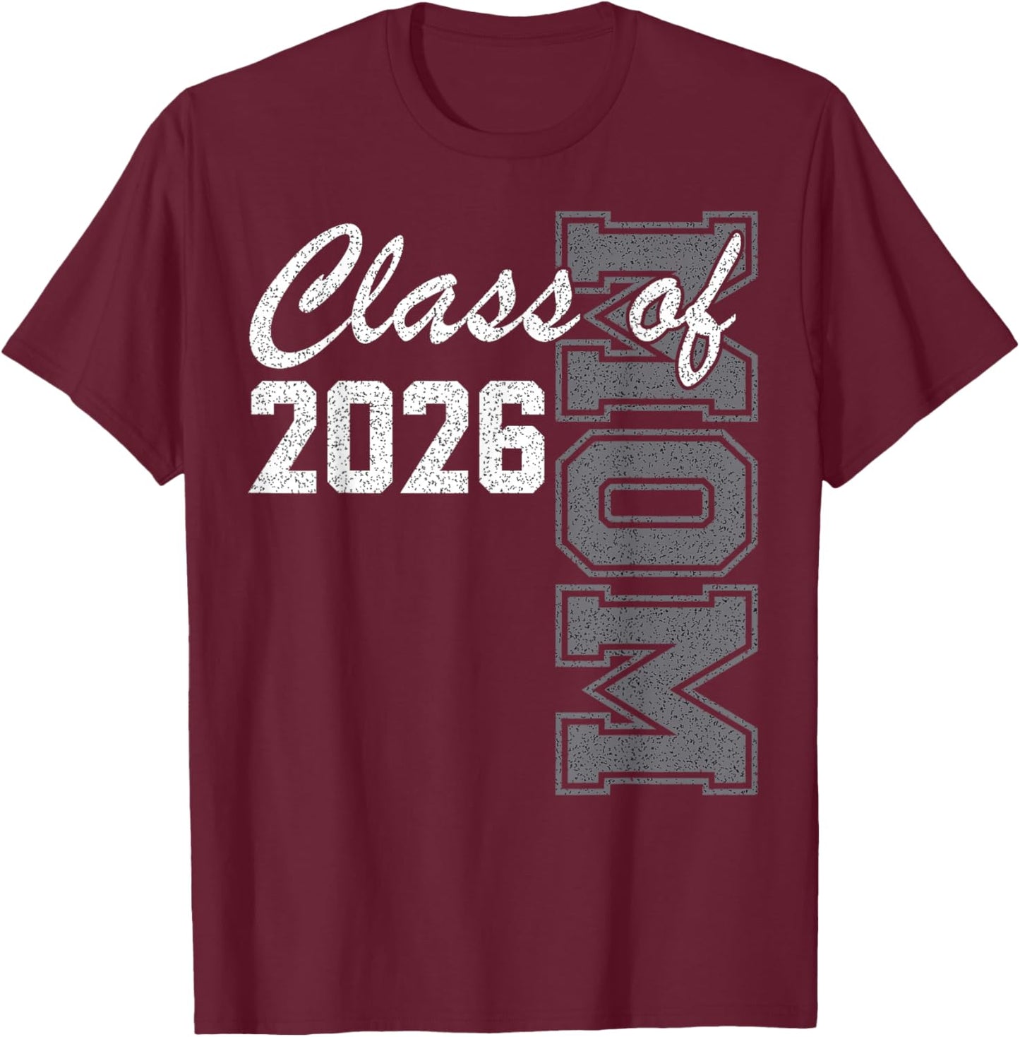 Proud Mom of Class of 2026 Senior Mom 2026 Graduation T-Shirt - T-Shirt | Maroon