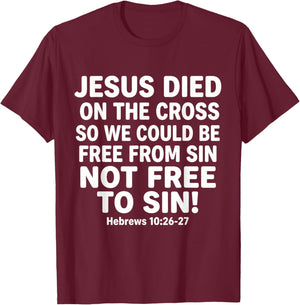 Jesus Died On The Cross So We Could Be Free God Christian T-Shirt - T-Shirt | Maroon