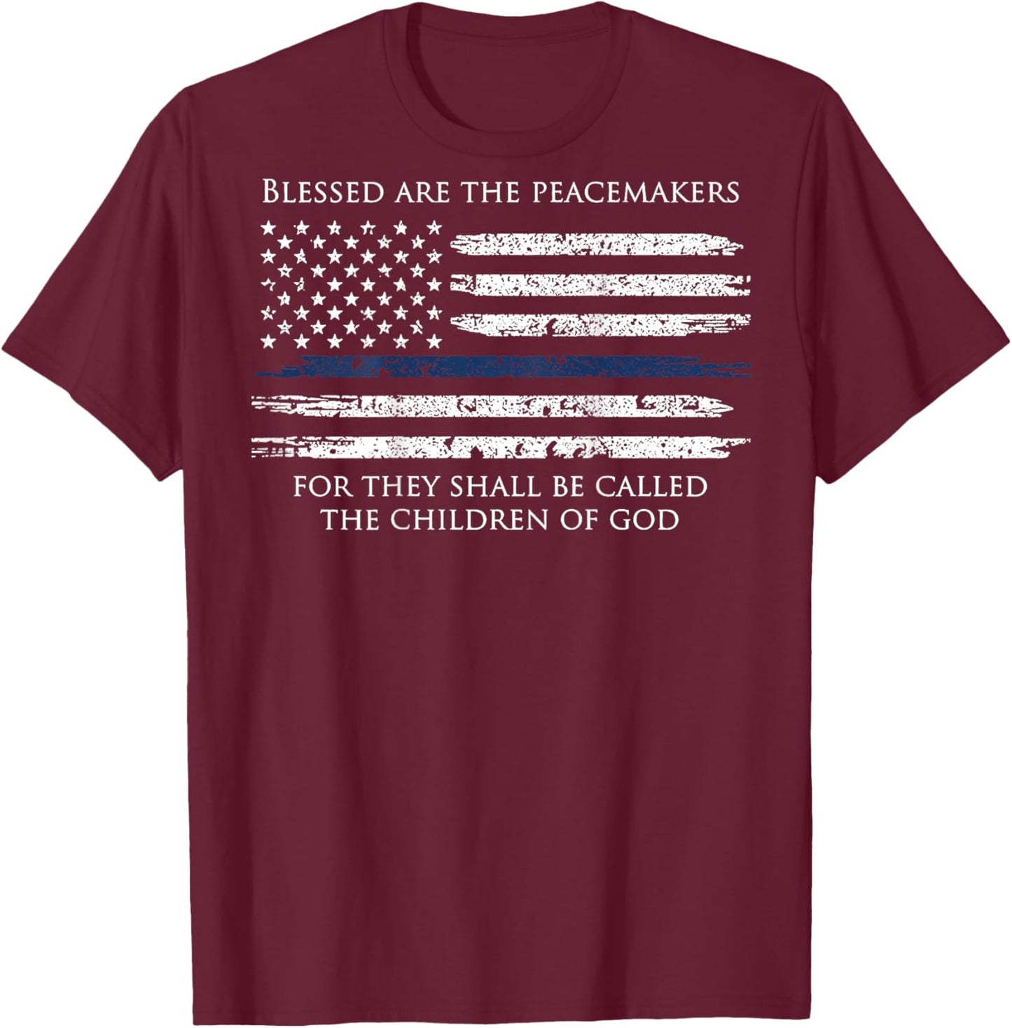Blessed are The Peacemakers for They Shall Be Called (Back) T-Shirt - T-Shirt | Maroon