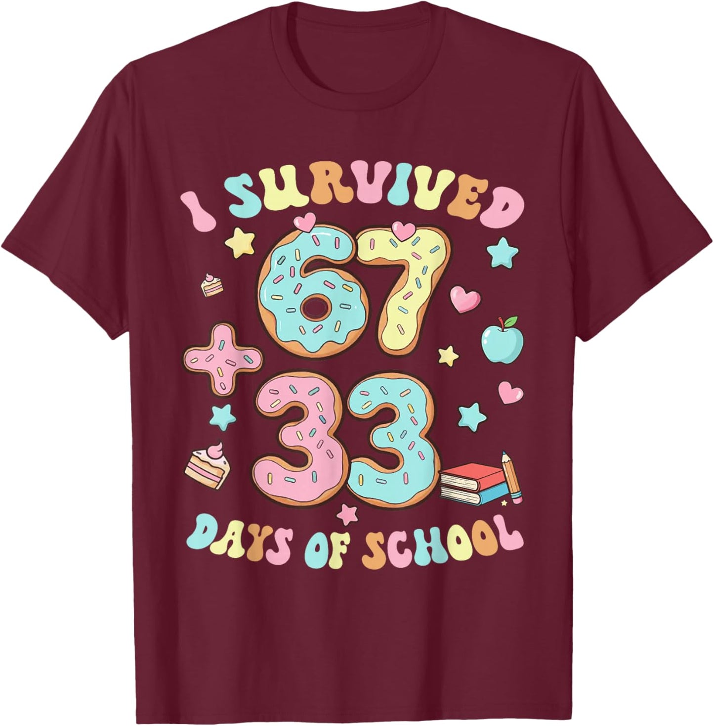 I Survived 67 33 Days of School for Girl Boys Kids 100th Day T-Shirt - T-Shirt | Maroon