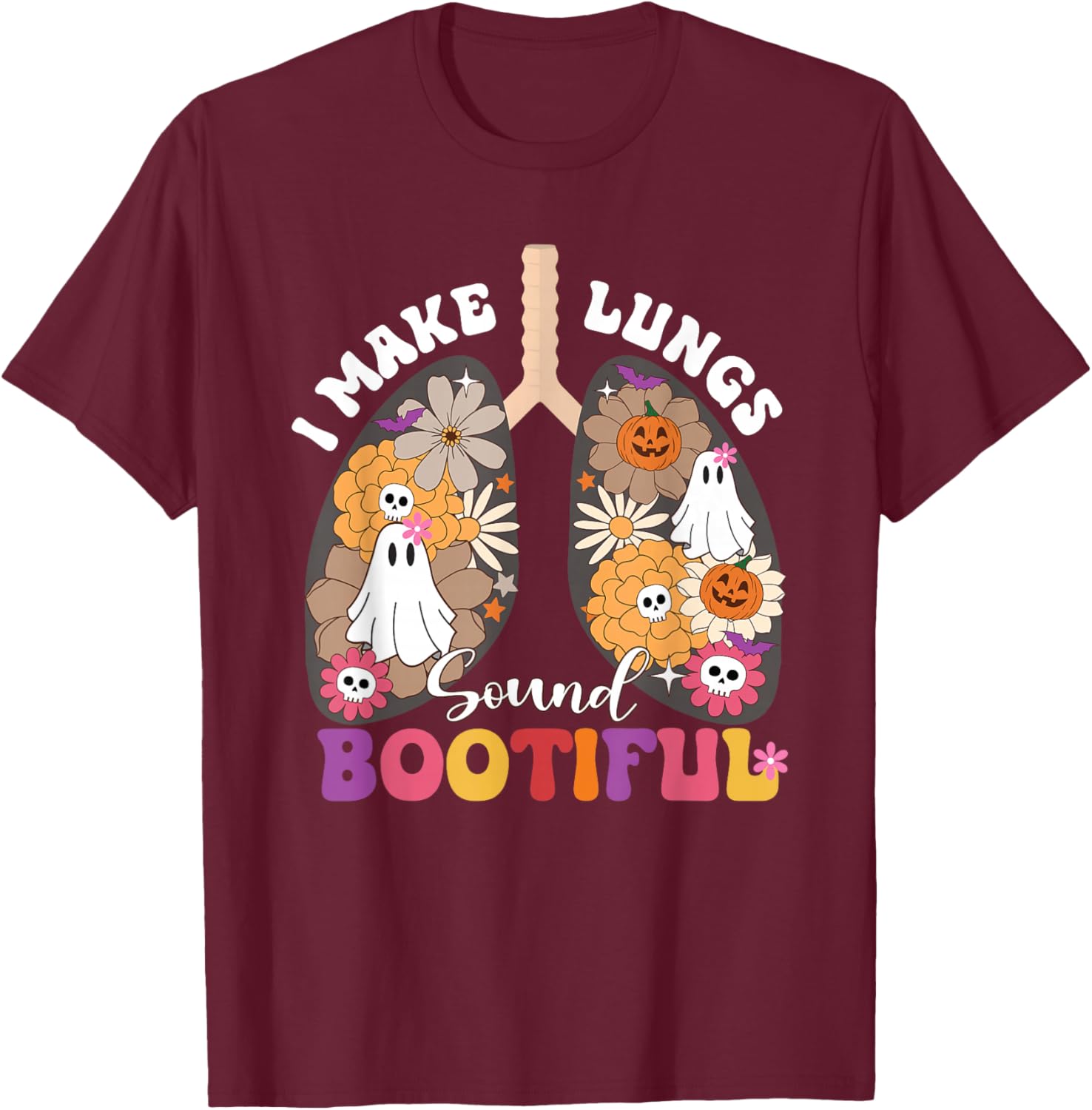 I Make Lungs Sound Bootiful NICU RT Halloween Lungs Ghost T-Shirt - T-Shirt | Maroon