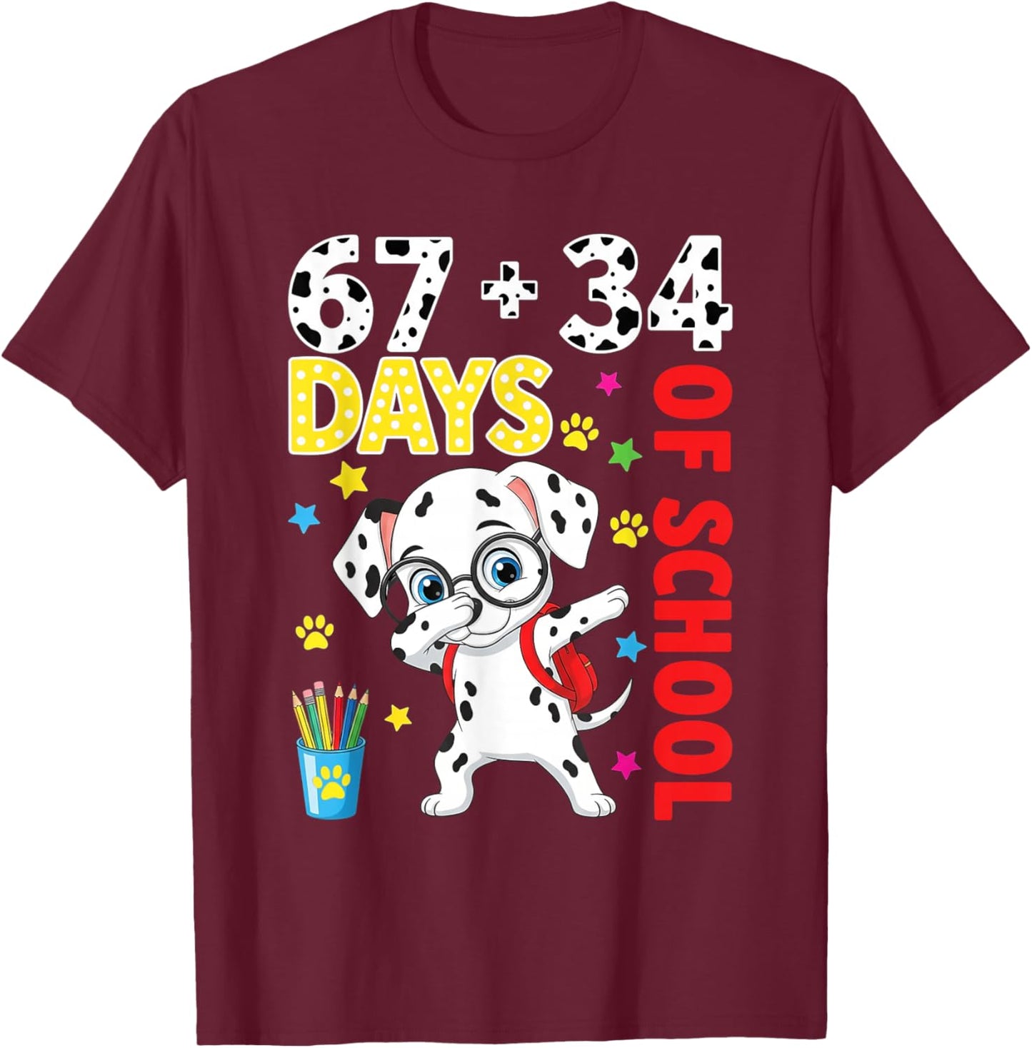 Funny 67 34 Days of School Dalmatian Dog Kids Boys Teacher T-Shirt - T-Shirt | Maroon