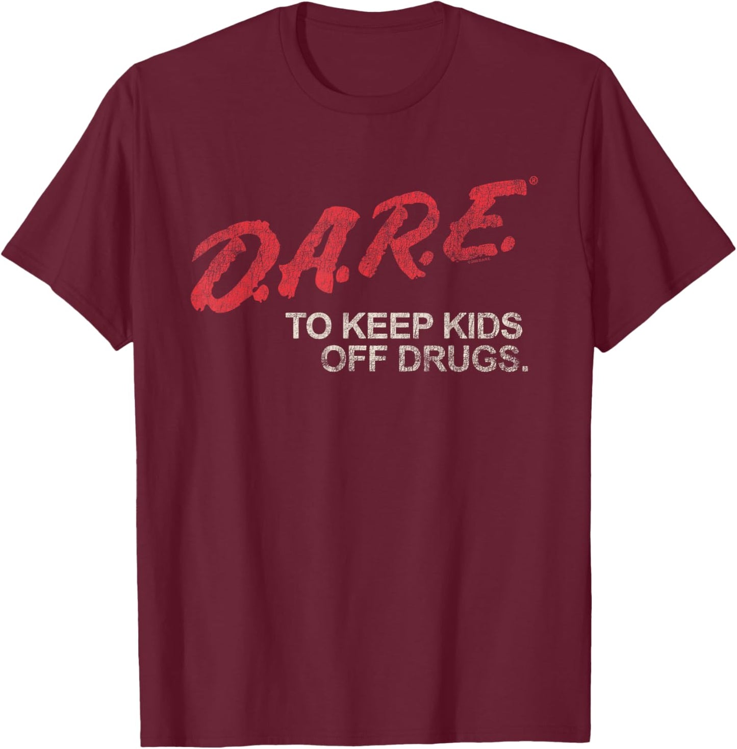 D.A.R.E. Program Dare to Keep Kids Off Drugs PSA T-Shirt - T-Shirt | Maroon