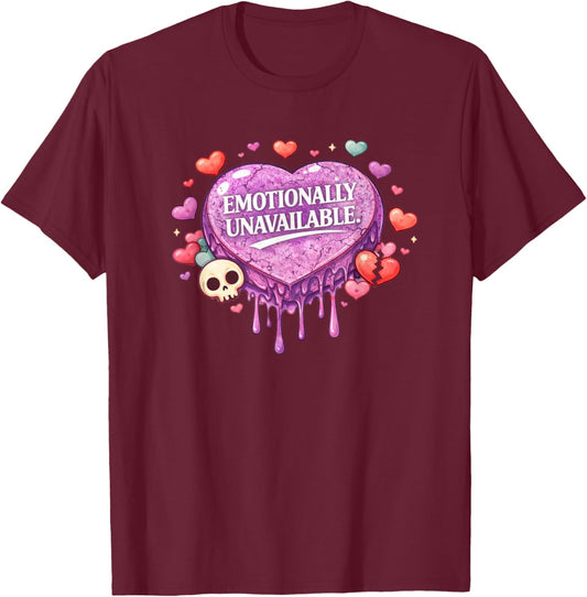 Emotionally Emo Unavailable Funny Emo Saying Valentine's T-Shirt - T-Shirt | Maroon