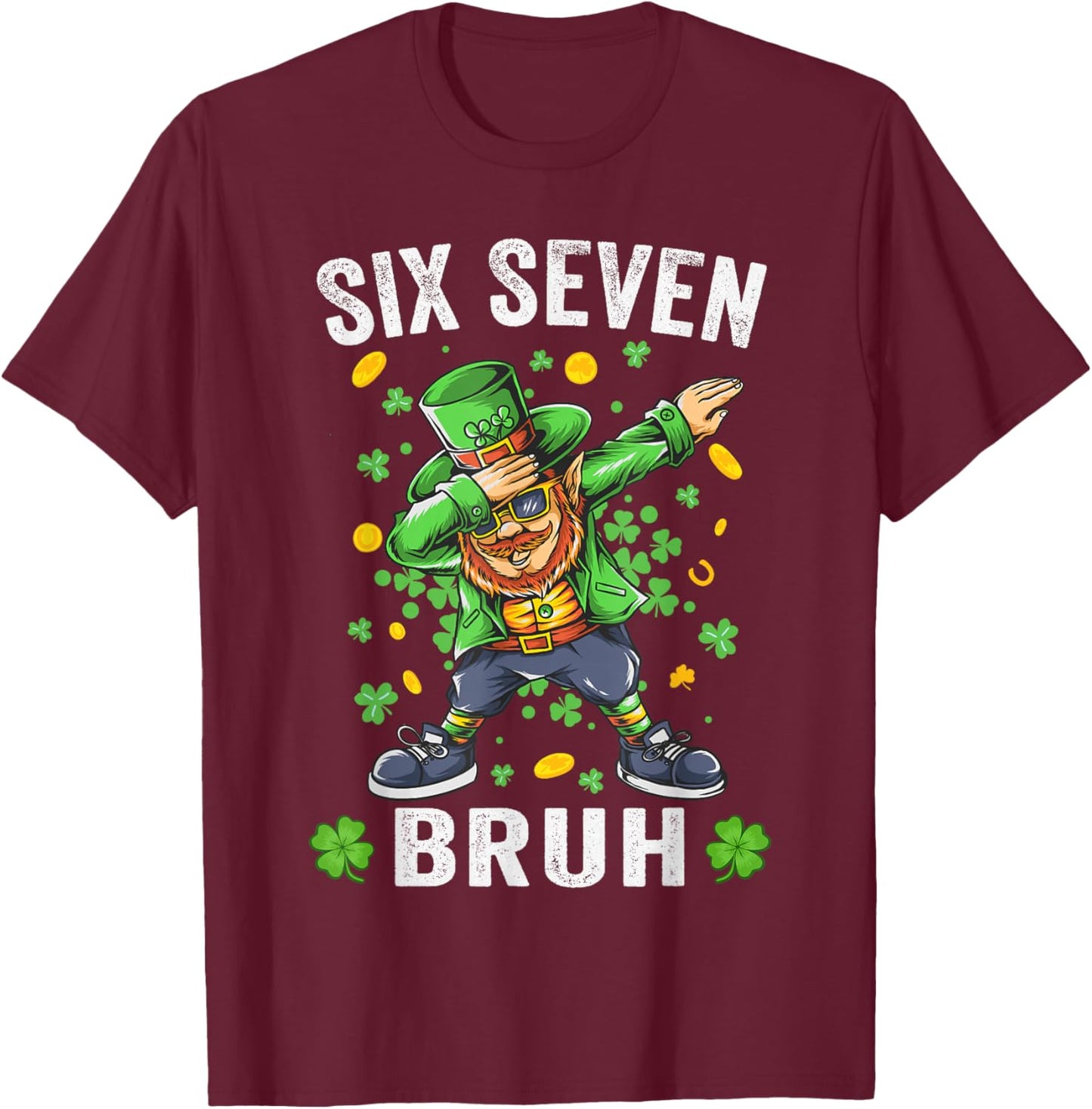 Bruh 67 Meme Saint Patricks Day Six Seven Kids Men Women T-Shirt - T-Shirt | Maroon