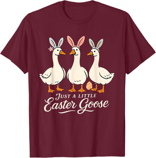 Just a Little Easter Goose Silly Geese Bunny Men Women Kids T-Shirt - T-Shirt | Maroon