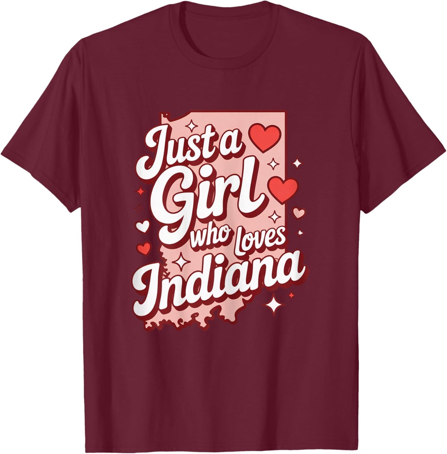 Just A Girl Who Loves Indiana Apparel Cute Indiana State T-Shirt - T-Shirt | Maroon