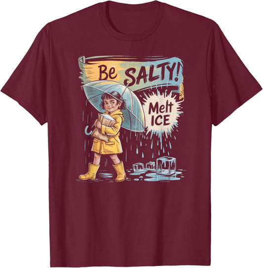 Be Salty Melt Ice T-Shirt - T-Shirt | Maroon