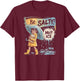 Be Salty Melt Ice T-Shirt - T-Shirt | Maroon