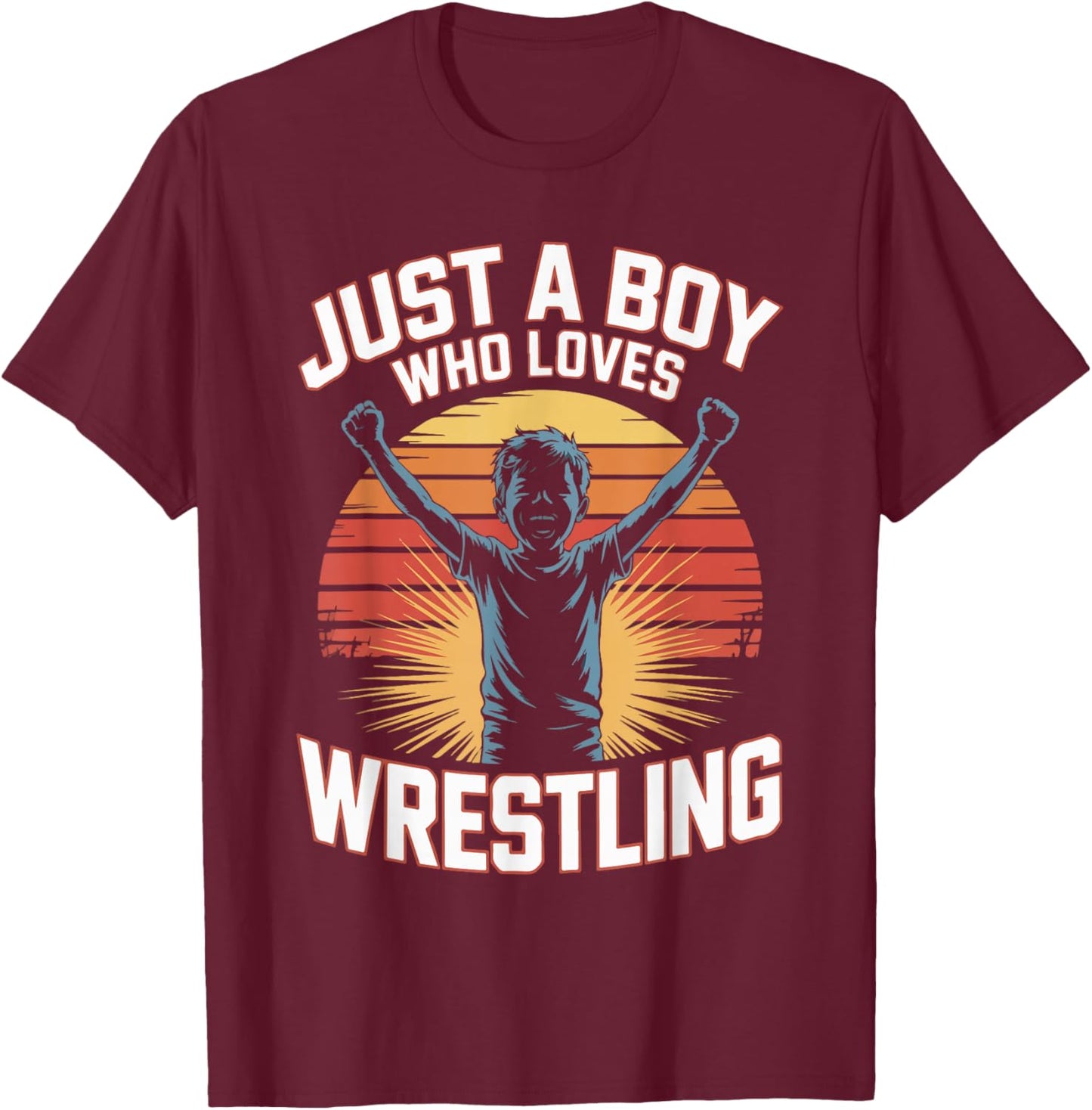 Just A Boy Who Loves Wrestling T-Shirt - T-Shirt | Maroon