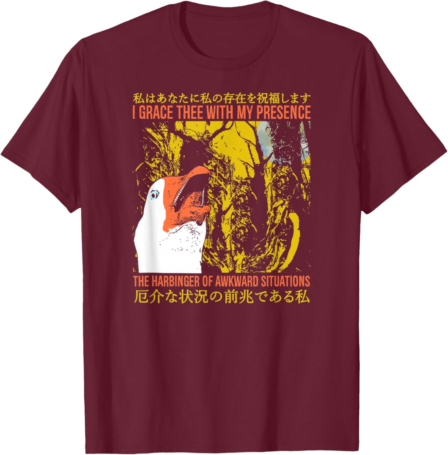 I Grace Thee My Presence The Harbinger of Awkward Situations T-Shirt - T-Shirt | Maroon
