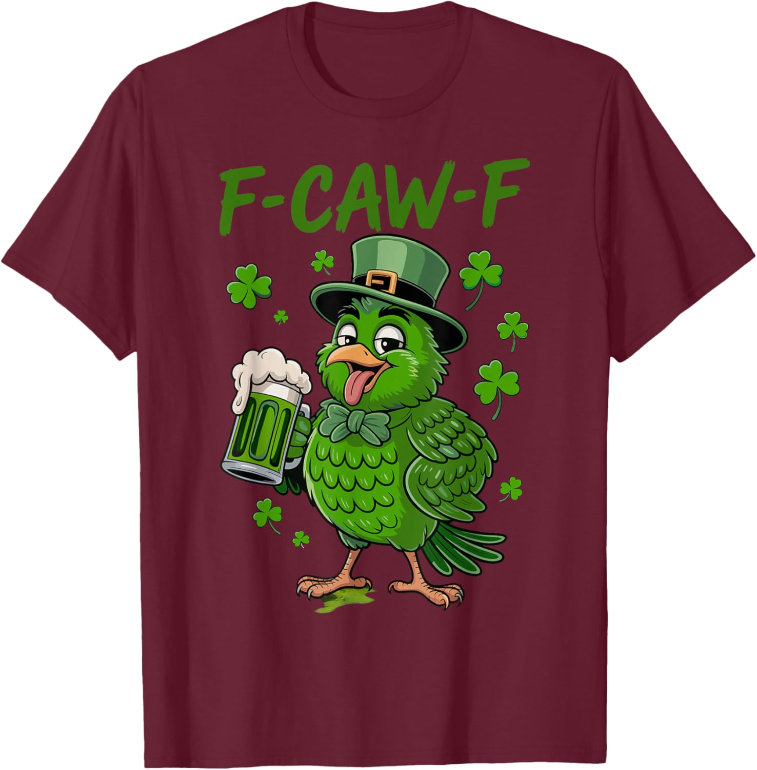 F-Caw-F St Patrick Funny Rooster Fcawf Meme Joke Chicken T-Shirt - T-Shirt | Maroon