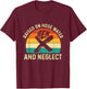 Gen X Raised On Hose Water and Neglect Generation X Gen Xer T-Shirt - T-Shirt | Maroon