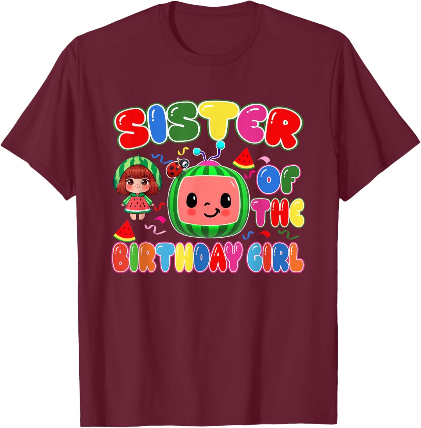 Sister of The Birthday Girl Melon Family Matching Funny T-Shirt - T-Shirt | Maroon