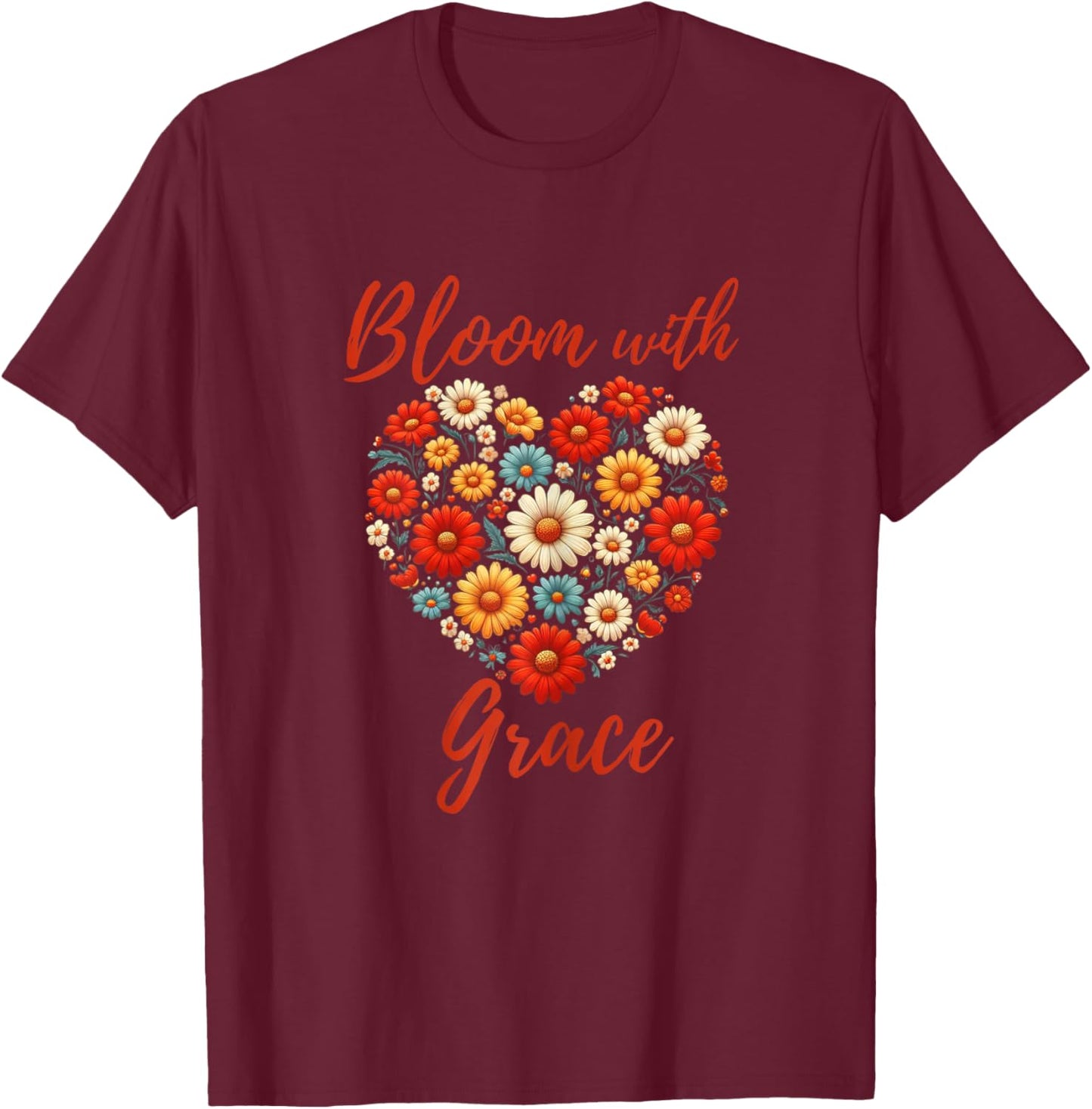Christian Positive Florals Inspiring Uplifting Faith-Based T-Shirt - T-Shirt | Maroon