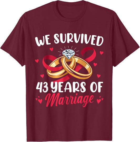 We Survived 43 Years of Marriage 43rd Wedding Anniversary T-Shirt - T-Shirt | Maroon