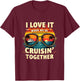 I Love It When We're Cruisin’ Together Vacation Retro Cruise T-Shirt - T-Shirt | Maroon