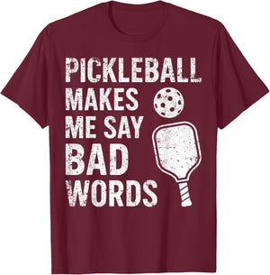 Pickleball Makes Me Say Bad Words Funny Pickleball Player T-Shirt - T-Shirt | Maroon