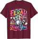 Y'all were Feral But i Low Key Love You T-Shirt - T-Shirt | Maroon
