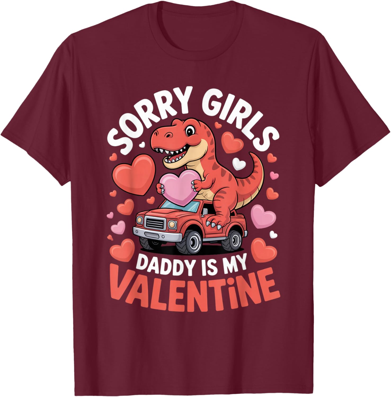 Sorry Girls Daddy is My Valentine Cute Dinosaur Kids Boys T-Shirt - T-Shirt | Maroon