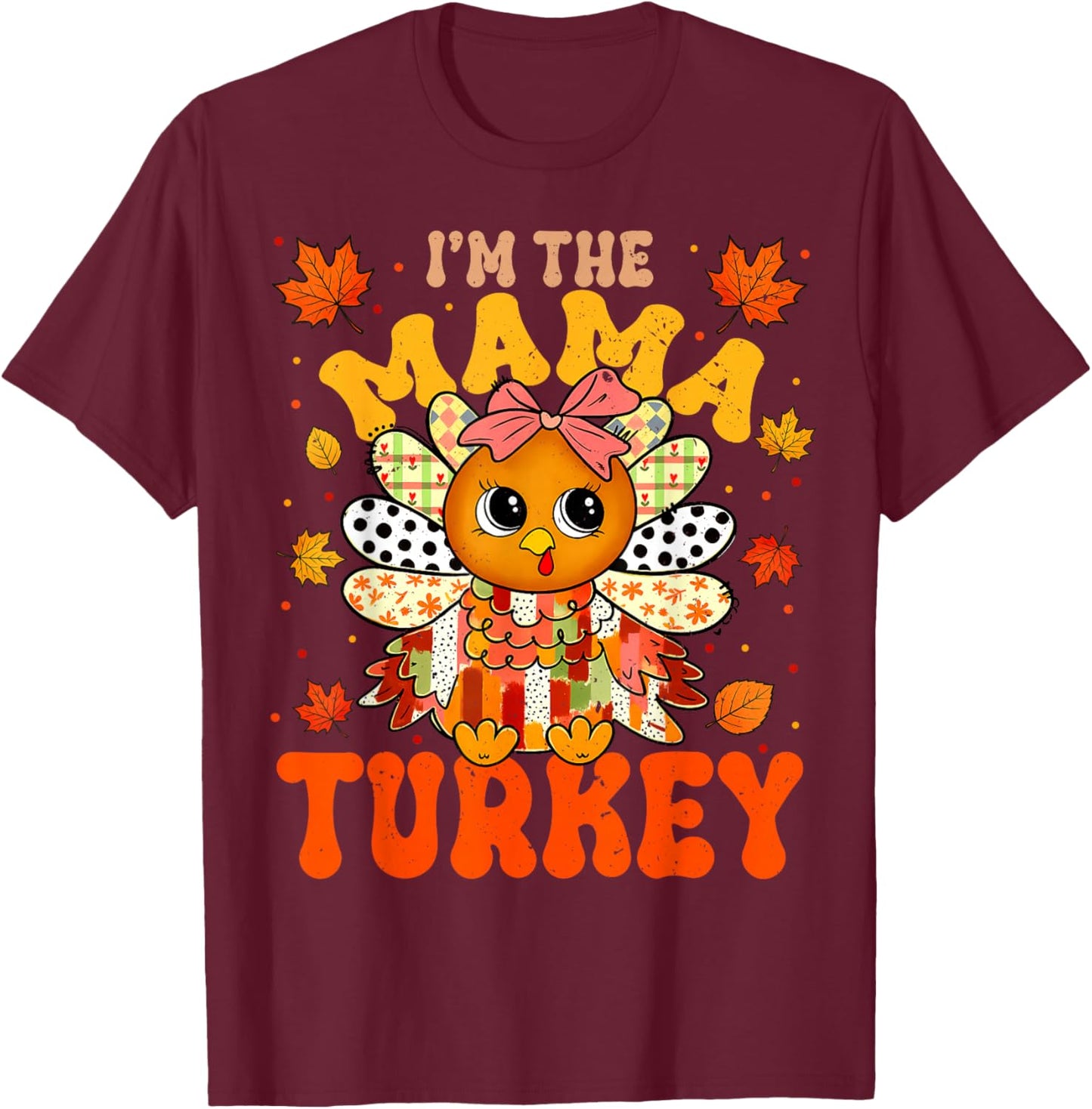 I'm The Mama Turkey Matching 2025 Family Thanksgiving T-Shirt - T-Shirt | Maroon