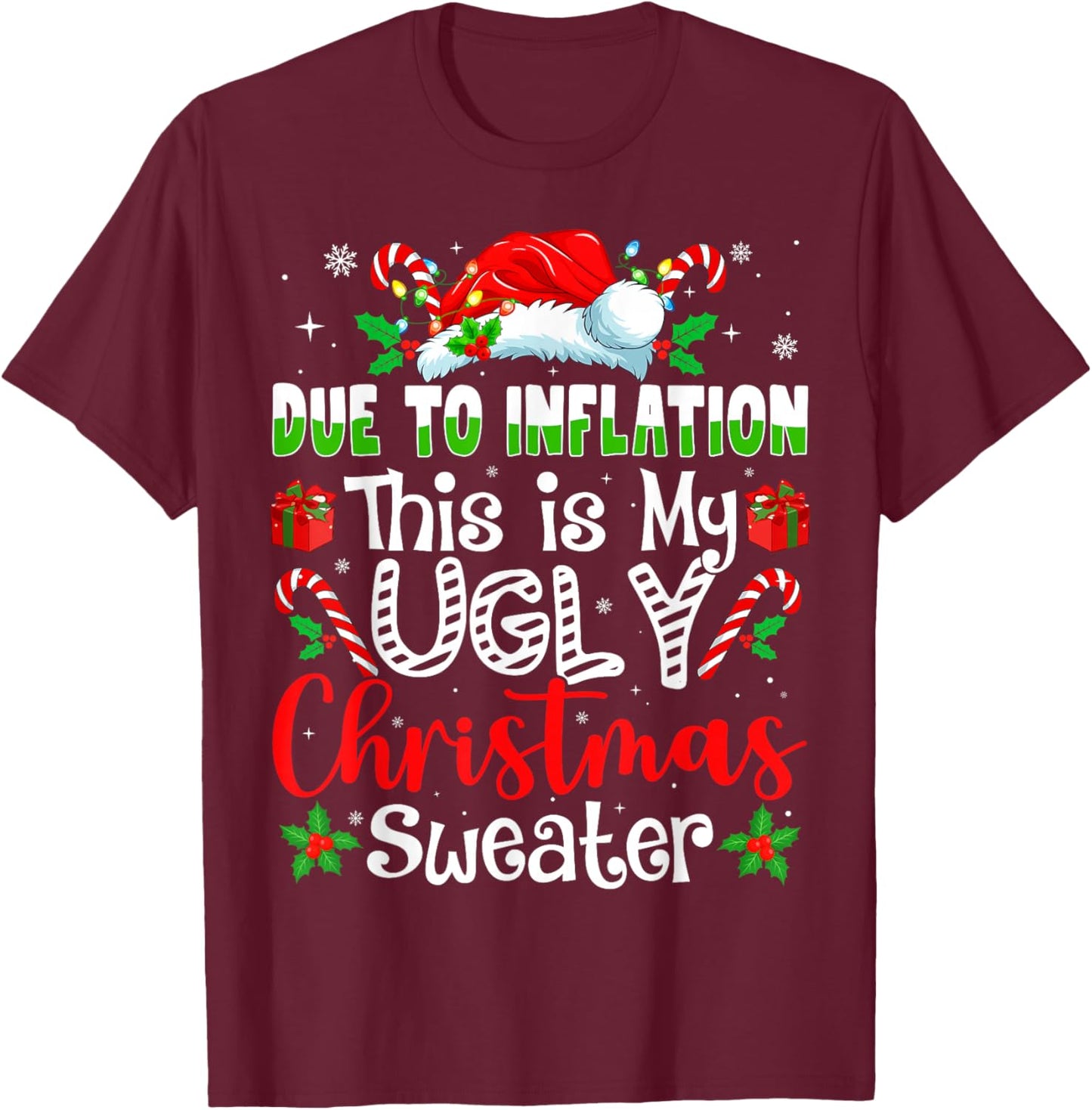 Due to Inflation This is My Ugly Sweater Family Christmas T-Shirt - T-Shirt | Maroon