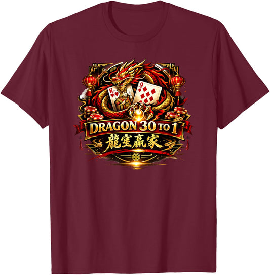 Dragon 30 to 1 Baccarat Chinese Casino Gambling Lucky T-Shirt - T-Shirt | Maroon