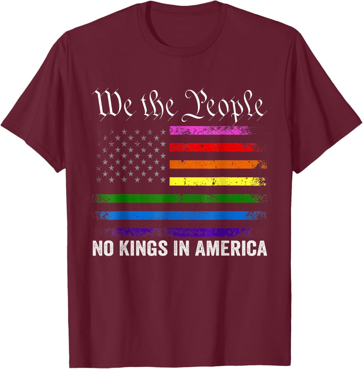 No Kings in America Shirt LGBT American Flag T-Shirt - T-Shirt | Maroon