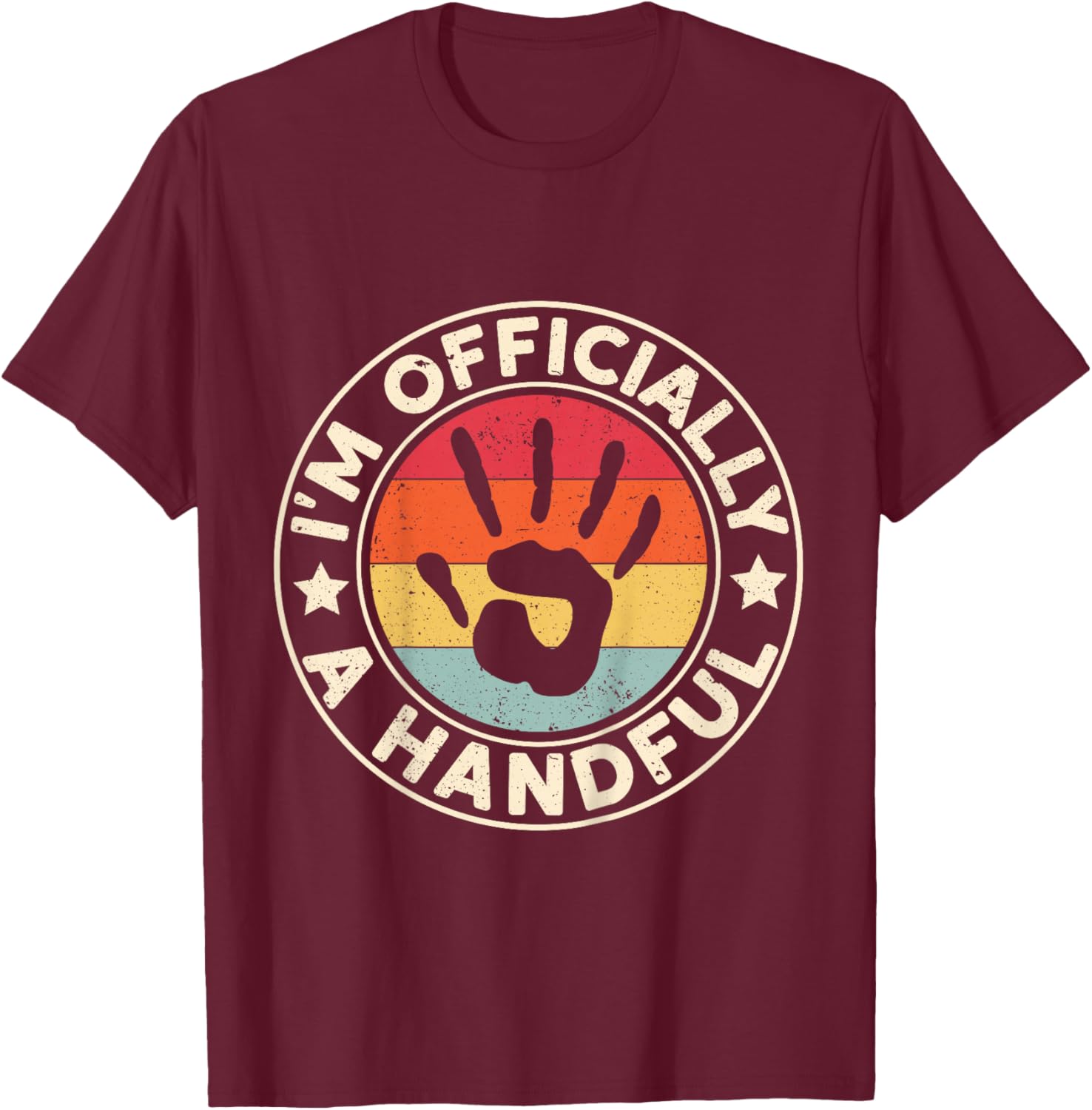 I'm Officially A Handful Five Cute 5th Birthday Turning 5 T-Shirt - T-Shirt | Maroon