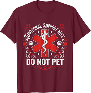 Emotional Support Wife Do Not Pet Medical Funny Matching T-Shirt - T-Shirt | Maroon