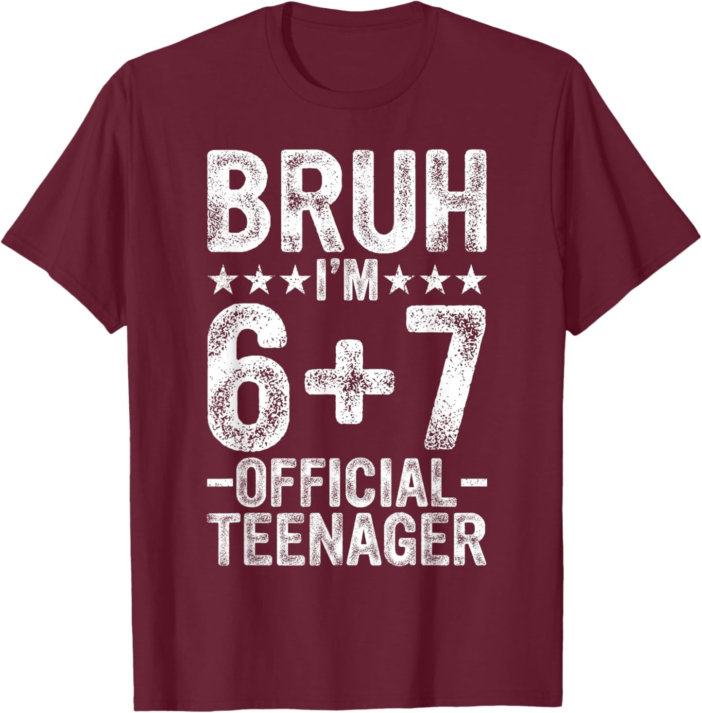 Bruh I'm 13 Year Old Official Teenager 13th Birthday 67 Meme T-Shirt - T-Shirt | Maroon