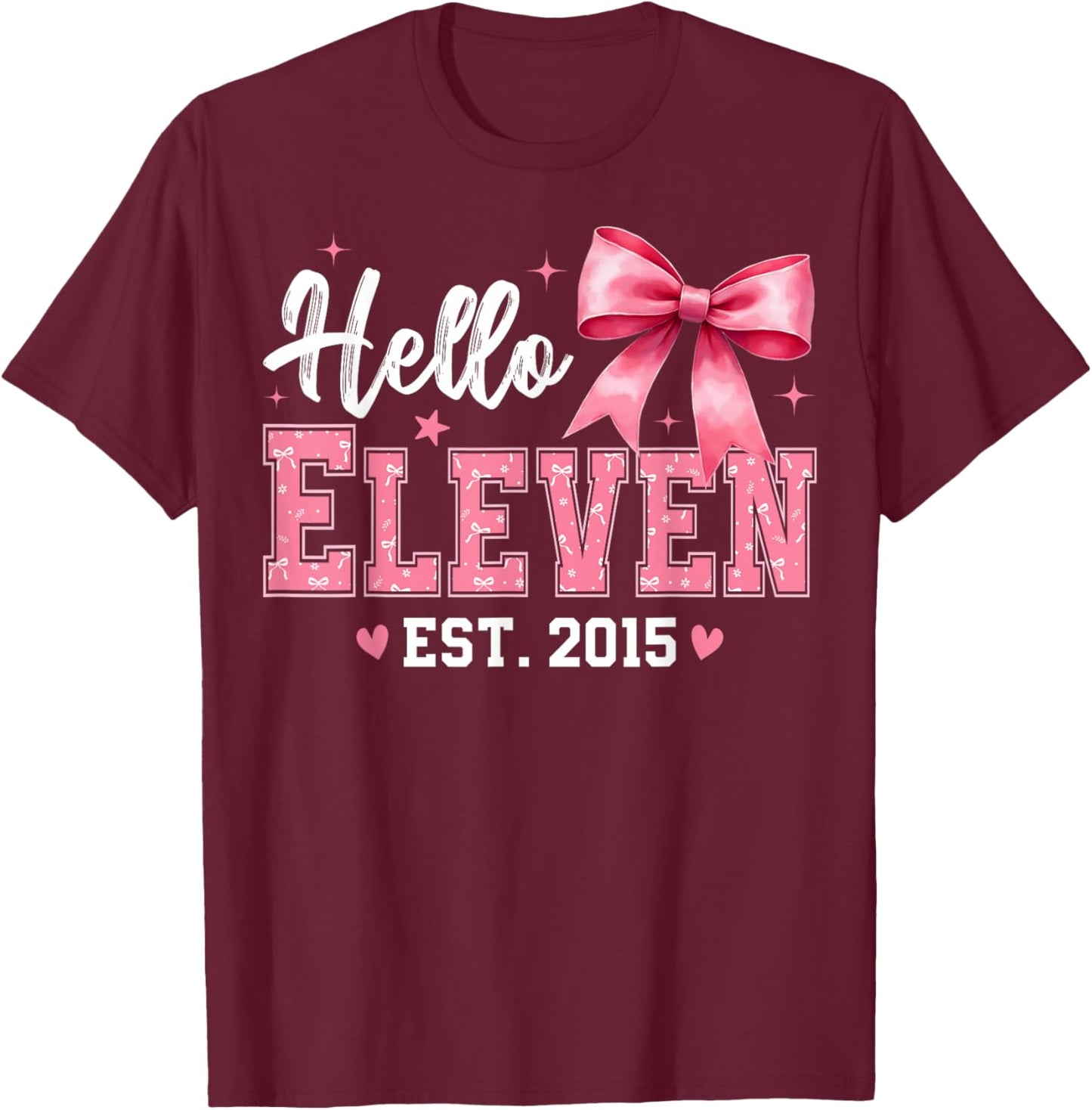Hello Eleven Est 2015 Coquette Bow 11th Birthday Girl T-Shirt - T-Shirt | Maroon