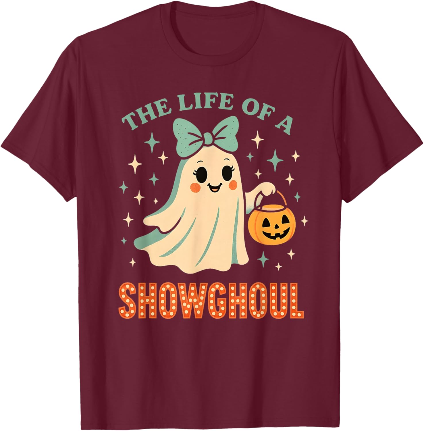 The Life of A Showghoul Ghost Retro Halloween Spooky Girls T-Shirt - T-Shirt | Maroon