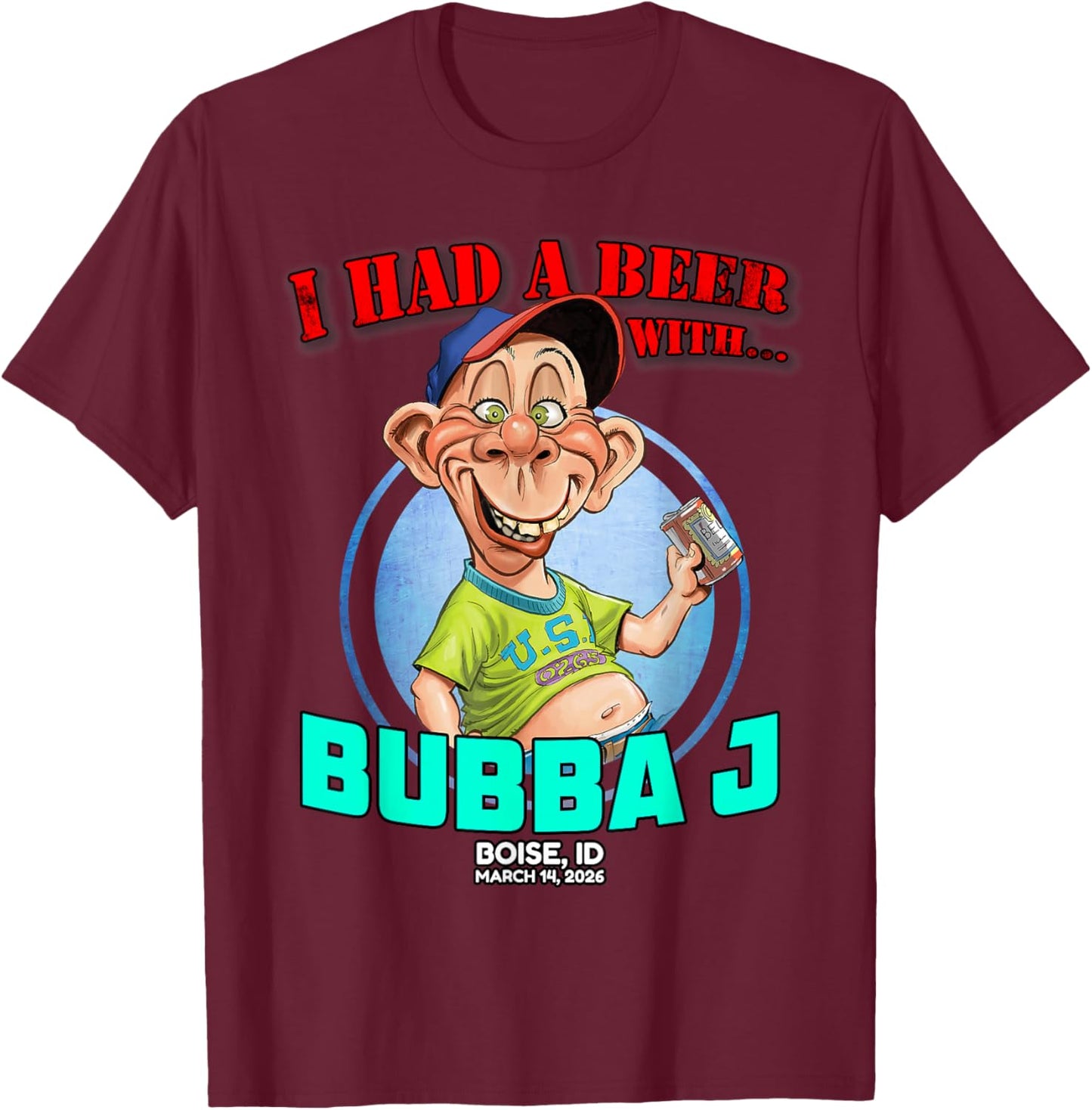 Bubba J Boise, ID (2026) T-Shirt - T-Shirt | Maroon