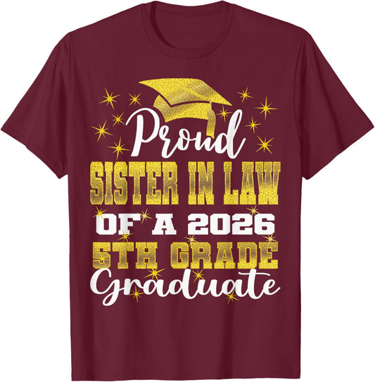 Proud Sister in Law of 5th Grade Graduate 2026 Graduation T-Shirt - T-Shirt | Maroon