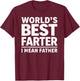 World's Best Farter I Mean Father Vintage Retro Dad Men Papa T-Shirt - T-Shirt | Maroon