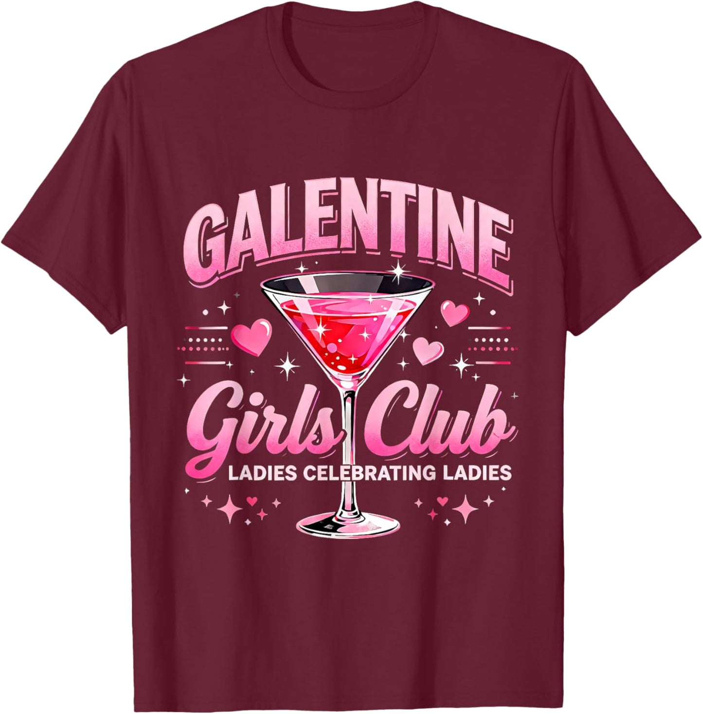 Galentine Girls Club Ladies Night Cocktail Design T-Shirt - T-Shirt | Maroon