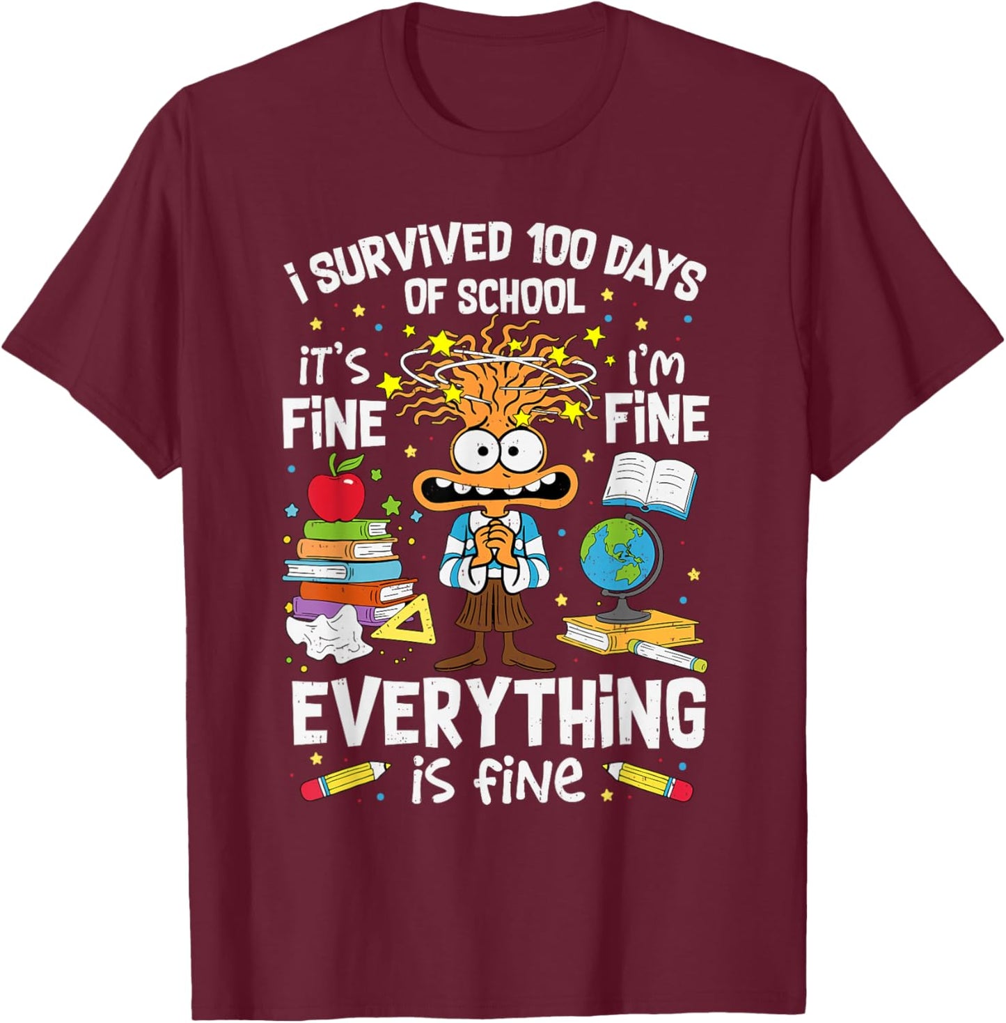 I Survived 100 Days of School I'm Fine Teacher Adult 100th T-Shirt - T-Shirt | Maroon