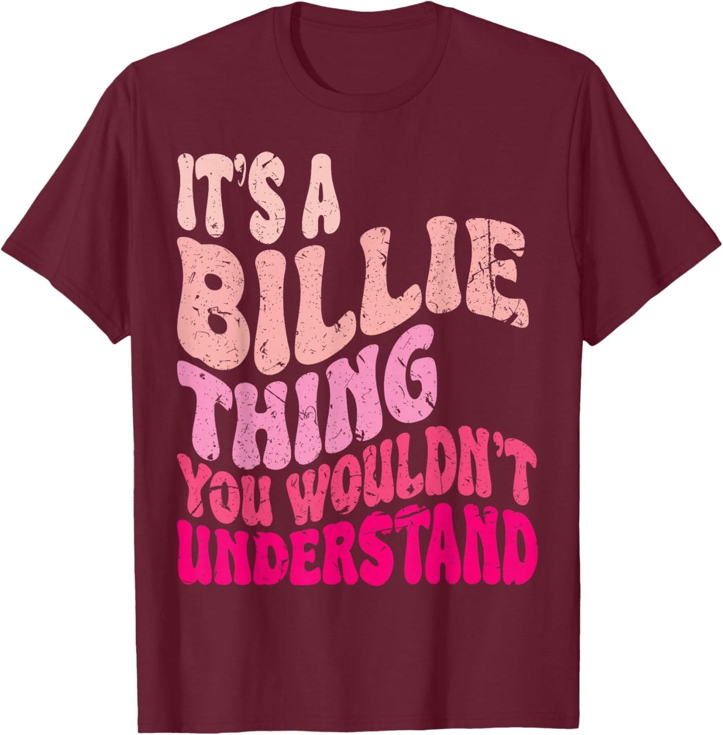 It's A Billie Thing You Wouldn't Understand Girls Kids T-Shirt - T-Shirt | Maroon