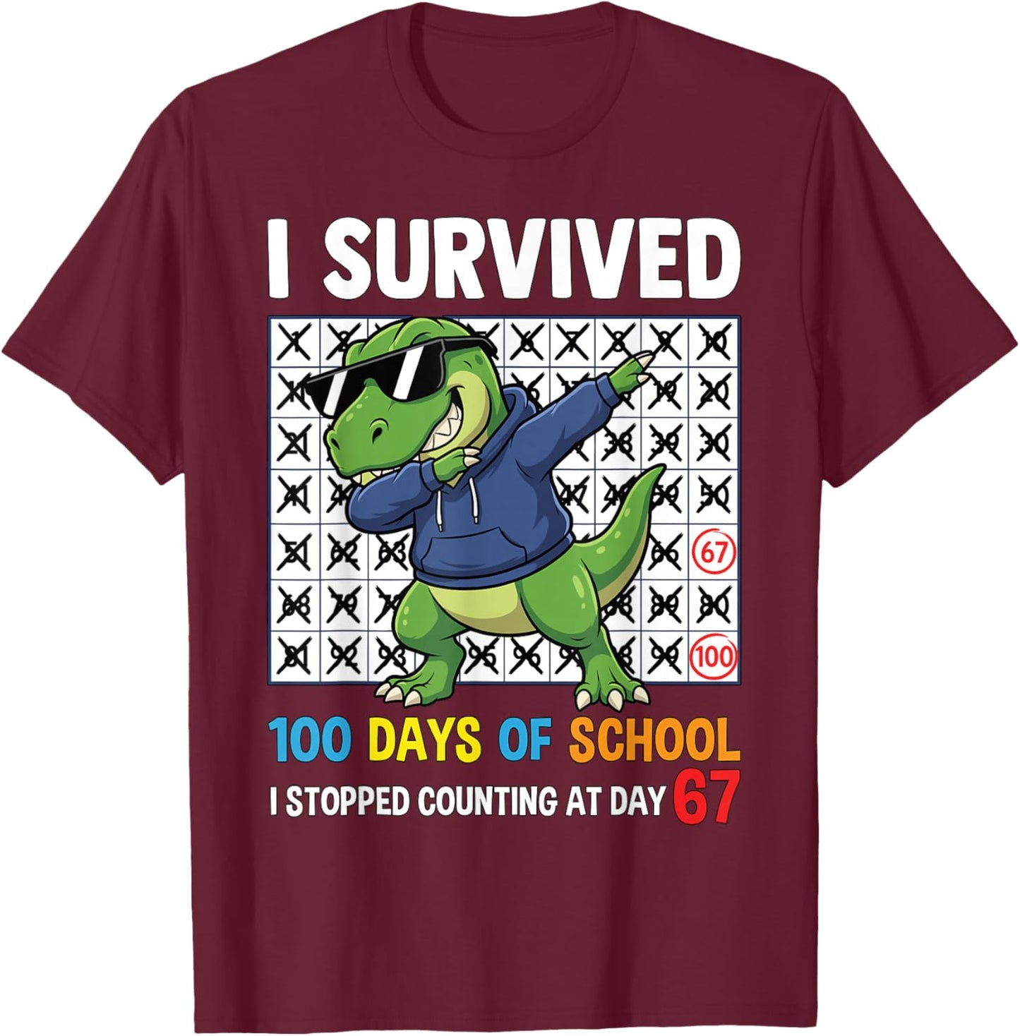I Survived 100 Days of School T-Rex Dabbing 67 Humor Student T-Shirt - T-Shirt | Maroon