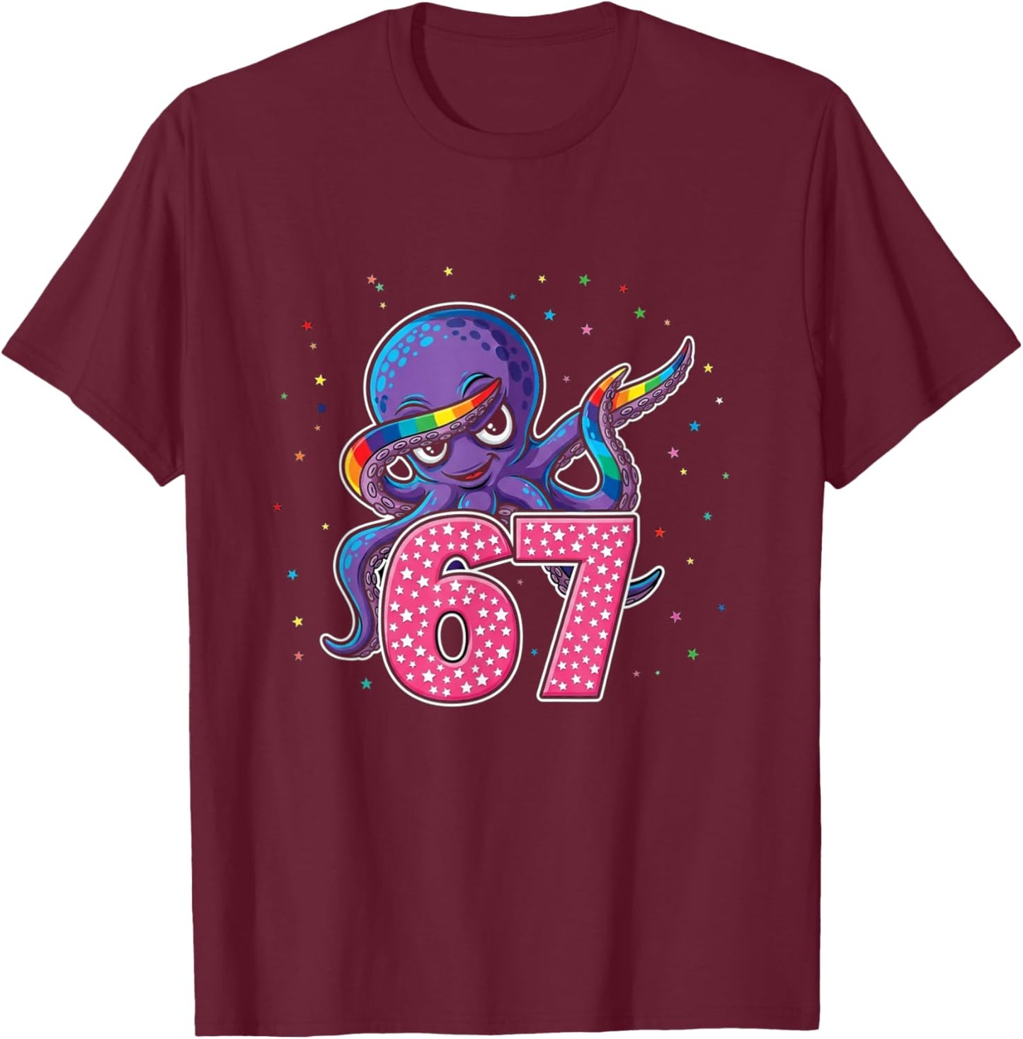 Funny 67 Meme Dabbing Octopus Rainbow Gen Z Six Seven T-Shirt - T-Shirt | Maroon