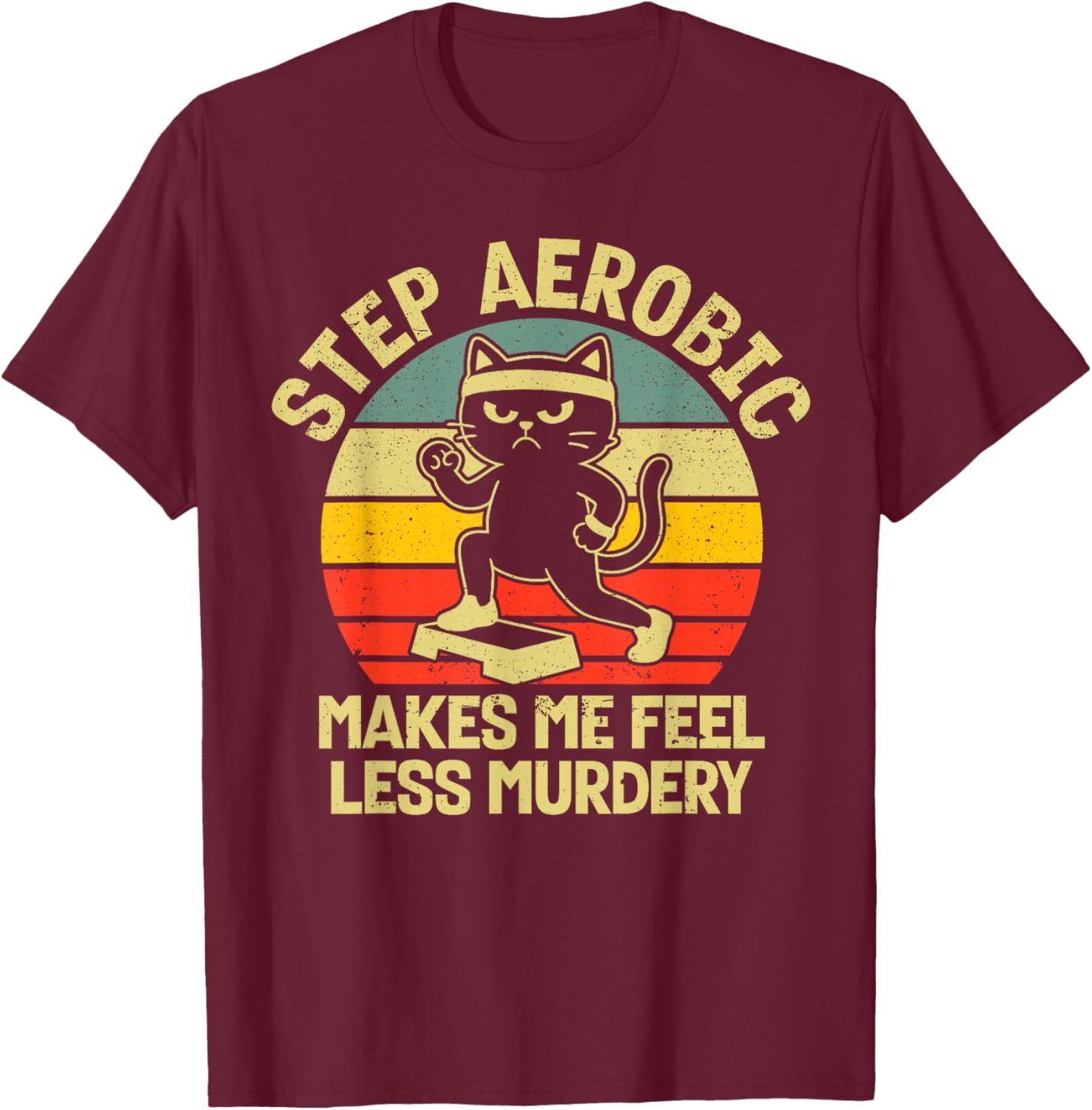 Step Aerobic Workout Step Class T-Shirt - T-Shirt | Maroon