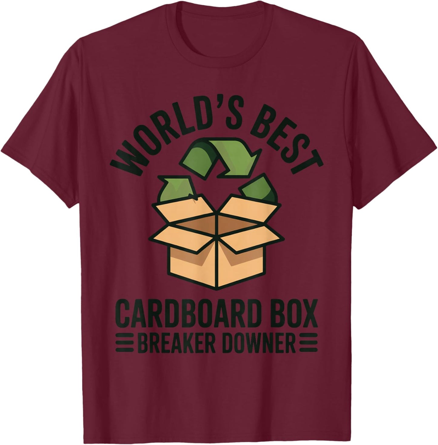 World's Best Cardboard Box Breaker Downer T-Shirt - T-Shirt | Maroon
