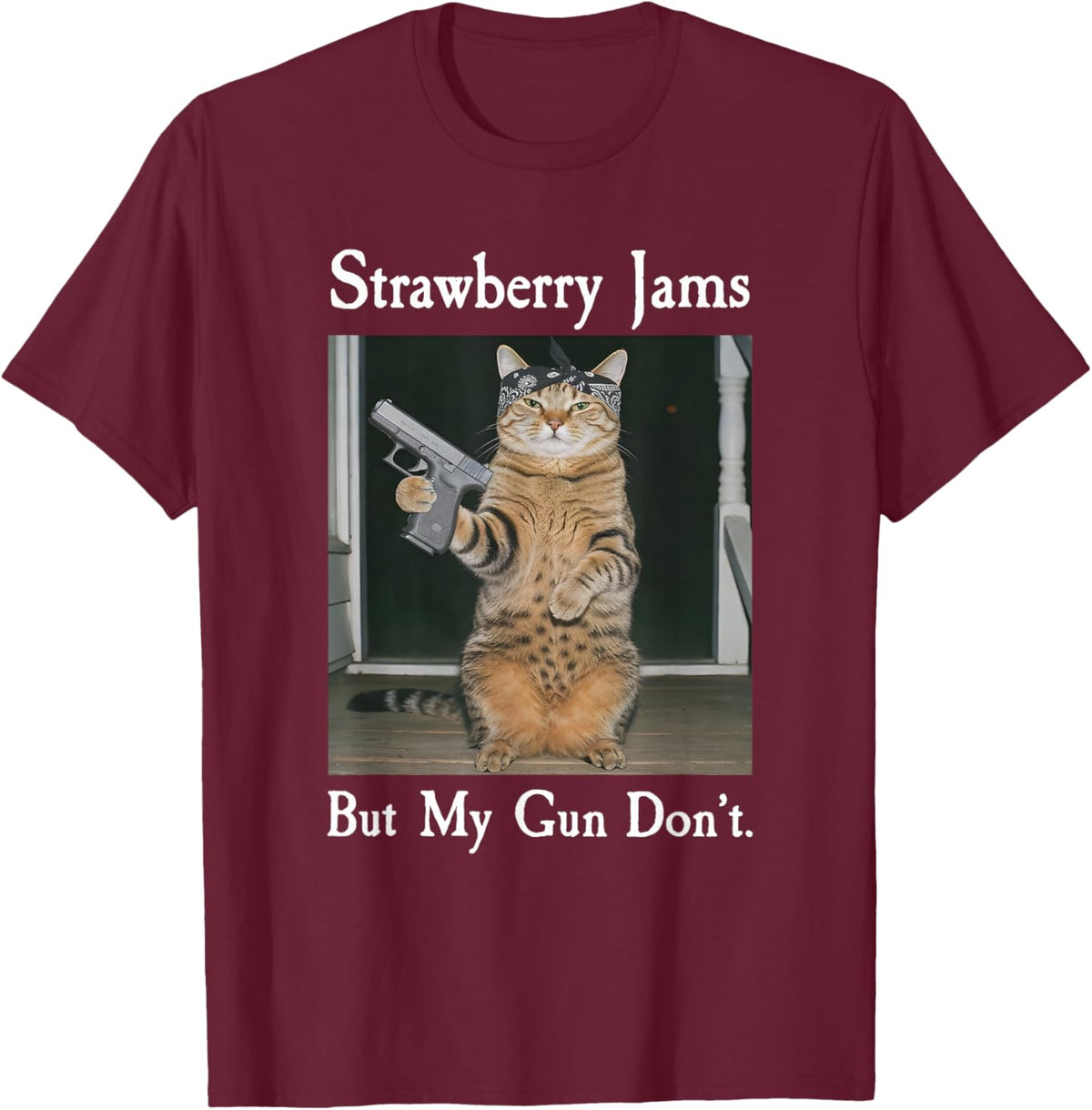 Strawberry Jams But My Gun Don't, Funny Cat with Gun T-Shirt - T-Shirt | Maroon