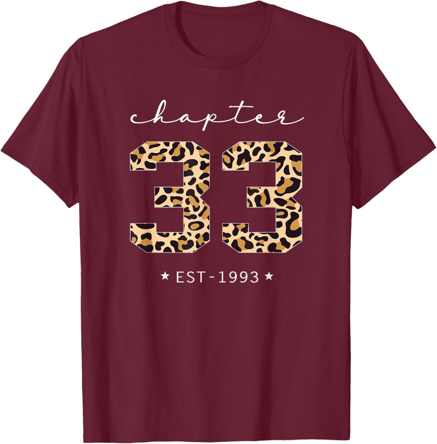 Chapter 33 Est 1993 Leopard Print 33rd Birthday 33 Years Old T-Shirt - T-Shirt | Maroon