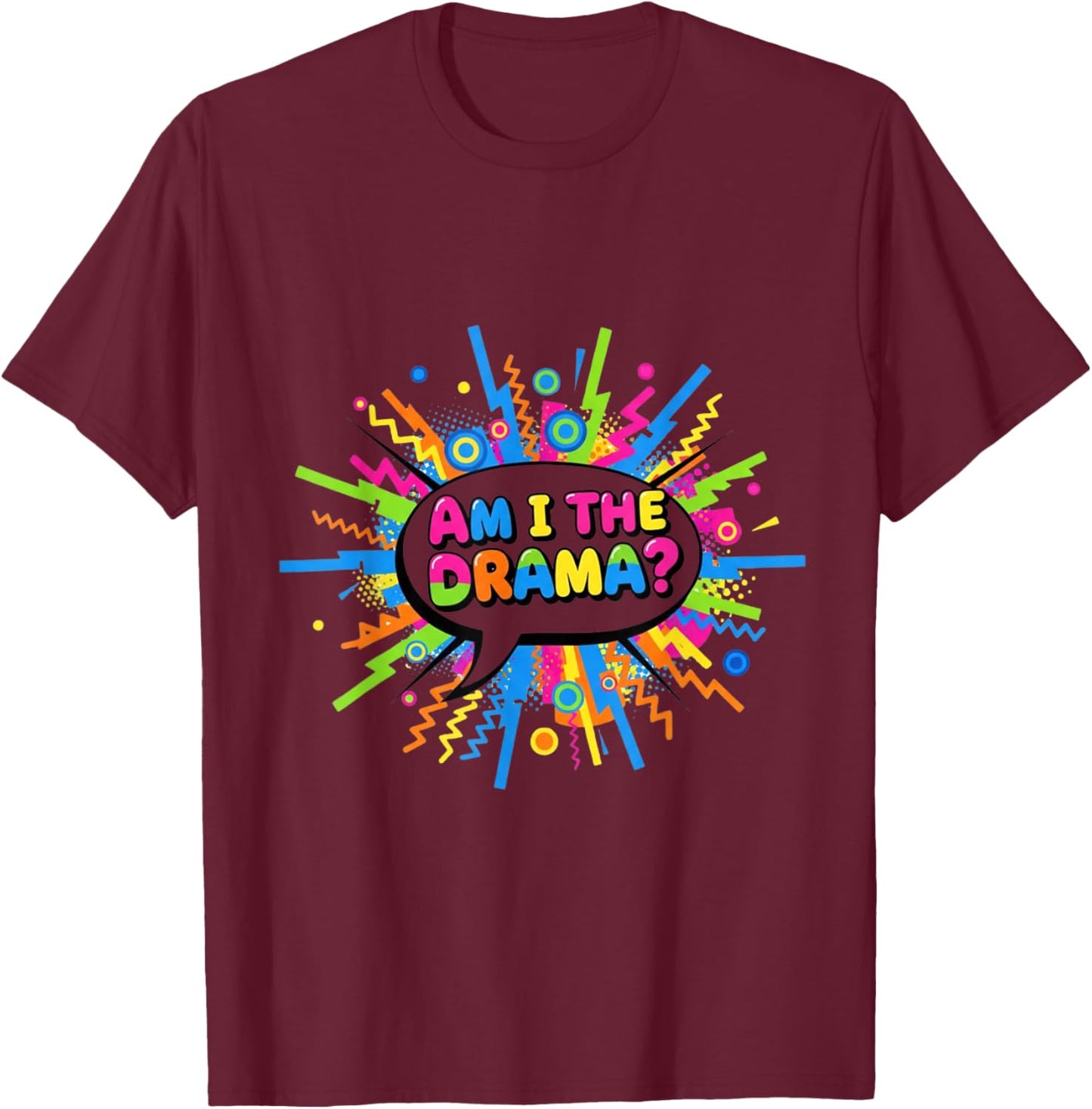 Am I The Drama? Funny Retro Pop Art Design T-Shirt - T-Shirt | Maroon