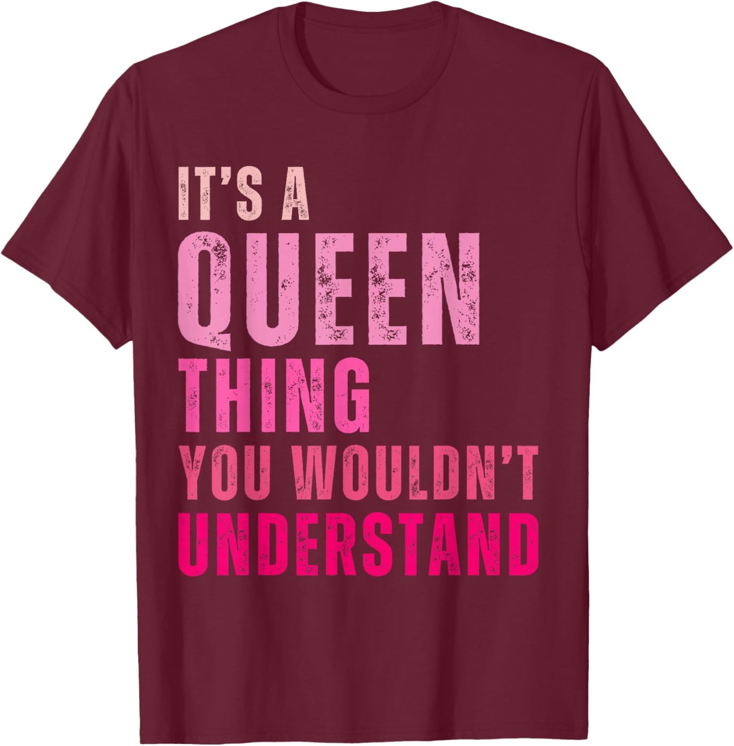 It's A Queen Thing You Wouldn't Understand Vintage T-Shirt - T-Shirt | Maroon